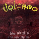 Vulcano - Five Skulls and One Chalice